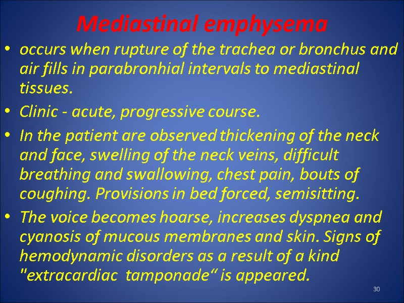 Mediastinal emphysema  occurs when rupture of the trachea or bronchus and air fills